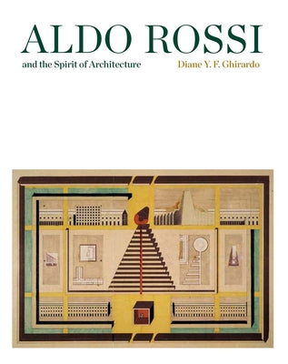 Book cover of Aldo Rossi and the Spirit of Architecture by Ghirardo, Diane