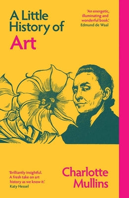 Book cover of A Little History of Art by Mullins, Charlotte