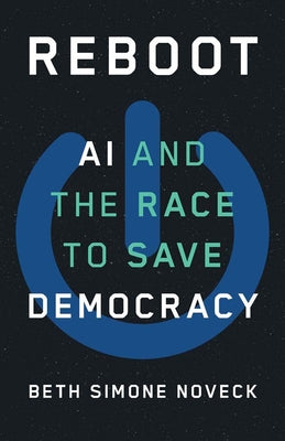 Reboot: AI and the Race to Save Democracy by Noveck, Beth Simone book cover
