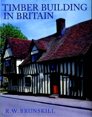 Book cover of Timber Buildings in Britain by Brunskill, R. W.
