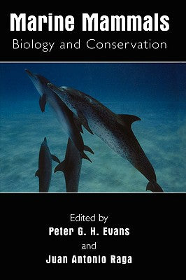 Book cover of Marine Mammals: Biology and Conservation by Evans, Peter G. H.