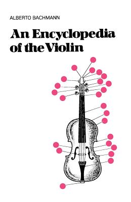 Book cover of An Encyclopedia of the Violin by Bachmann, Alberto