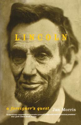 Book cover of Lincoln: A Foreigner's Quest by Morris, Jan