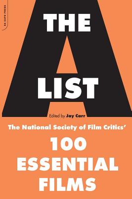 Book cover of The A List: The National Society of Film Critics' 100 Essential Films by Carr, Jay
