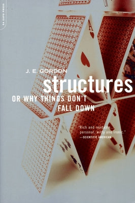 Structures: Or Why Things Don't Fall Down by J. E. Gordon book cover