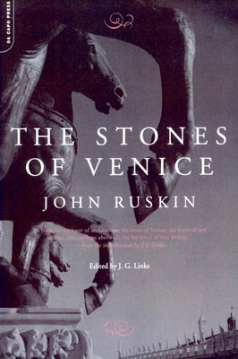 Book cover of The Stones of Venice by Ruskin, John