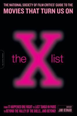 Book cover of The X List: The National Society of Film Critics' Guide to the Movies That Turn Us on by Bernard, Jami
