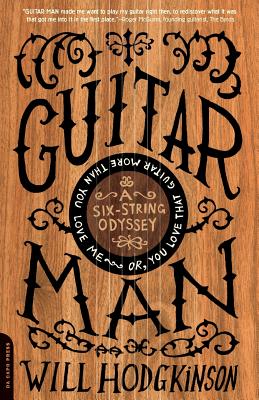 Book cover of Guitar Man: A Six-String Odyssey, or, You Love that Guitar More than You Love Me by Hodgkinson, Will