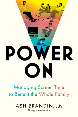 Power on: Managing Screen Time to Benefit the Whole Family by Ash Brandin book cover