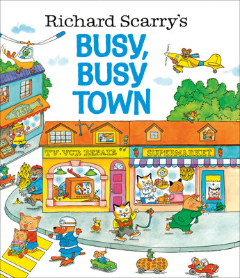 Book cover of Richard Scarry's Busy, Busy Town by Scarry, Richard