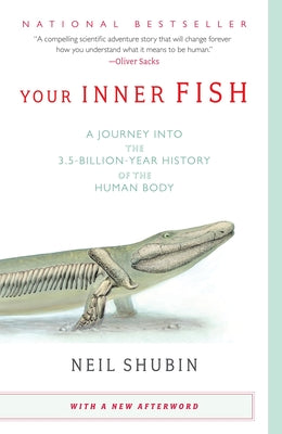 Book cover of Your Inner Fish: A Journey Into the 3.5-Billion-Year History of the Human Body by Shubin, Neil