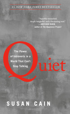 Book cover of Quiet: The Power of Introverts in a World That Can't Stop Talking by Cain, Susan