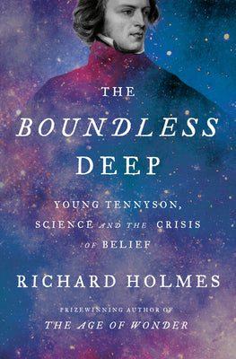 Book cover of The Boundless Deep: Young Tennyson, Science and the Crisis of Belief by Holmes, Richard