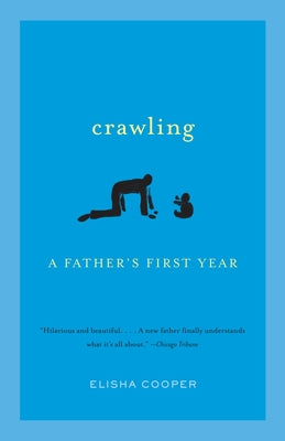 Book cover of Crawling: A Father's First Year by Cooper, Elisha