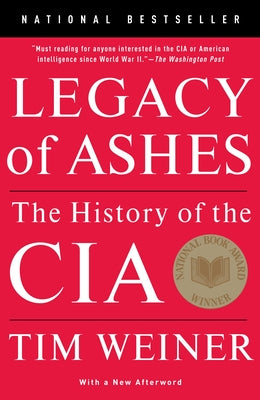 Legacy of Ashes (National Book Award Winner): The History of the CIA by Tim Weiner book cover