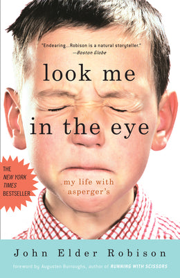 Book cover of Look Me in the Eye: My Life with Asperger's by Robison, John Elder