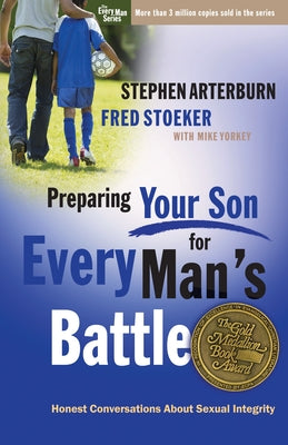Book cover of Preparing Your Son for Every Man's Battle: Honest Conversations about Sexual Integrity by Arterburn, Stephen