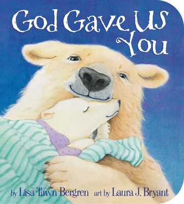 Book cover of God Gave Us You by Bergren, Lisa Tawn