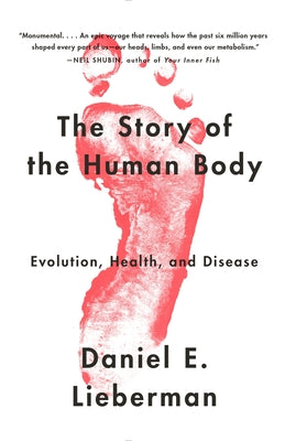 Book cover of The Story of the Human Body: Evolution, Health, and Disease by Lieberman, Daniel E.
