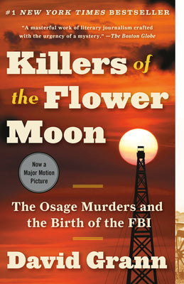 Book cover of Killers of the Flower Moon: The Osage Murders and the Birth of the FBI by Grann, David