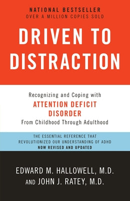 Book cover of Driven to Distraction: Recognizing and Coping with Attention Deficit Disorder by Hallowell, Edward M.