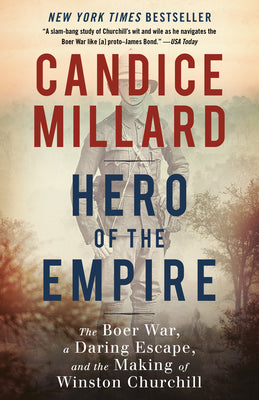 Hero of the Empire: The Boer War, a Daring Escape, and the Making of Winston Churchill by Candice Millard book cover