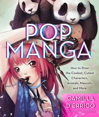 Book cover of Pop Manga: Draw the Coolest, Cutest Characters, Animals, Mascots, and More by D'Errico, Camilla