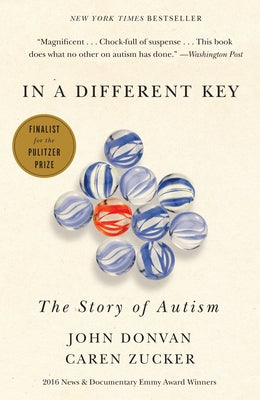 Book cover of In a Different Key: The Story of Autism by Donvan, John