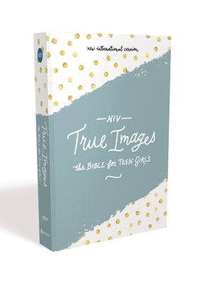 Book cover of NIV, True Images Bible, Hardcover: The Bible for Teen Girls by Livingstone Corporation