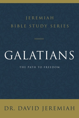 Galatians: The Path to Freedom by Jeremiah, David book cover