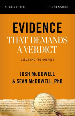 Book cover of Evidence That Demands a Verdict Bible Study Guide: Jesus and the Gospels by McDowell, Josh