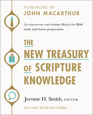 Book cover of The New Treasury of Scripture Knowledge: An Easy-To-Use One-Volume Library for Bible Study and Lesson Preparation by Smith, Jerome H.