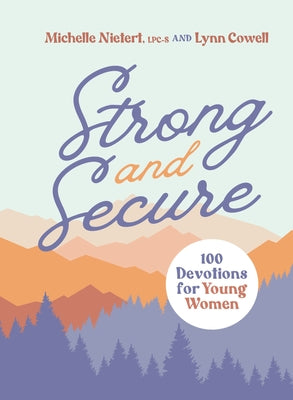 Book cover of Strong and Secure: 100 Devotions for Young Women by Nietert, Michelle