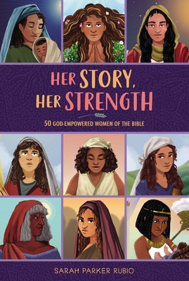 Book cover of Her Story, Her Strength: 50 God-Empowered Women of the Bible by Rubio, Sarah Parker