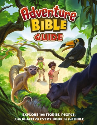 Book cover of Adventure Bible Guide: Explore the Stories, People, and Places of Every Book in the Bible: An Ideal Companion to the NIV Adventure Bible by Zondervan
