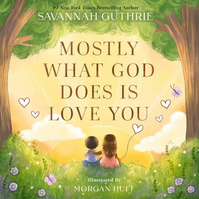 Mostly What God Does Is Love You by Savannah Guthrie book cover