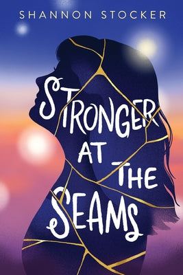 Stronger at the Seams: A Young Adult Coming of Age Novel about Disabilities, Chronic Illness, and Learning to Advocate for Yourself by Shannon Stocker book cover