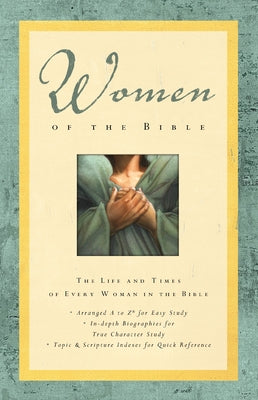 Women of the Bible: The Life and Times of Every Woman in the Bible by Lawrence O. Richards book cover