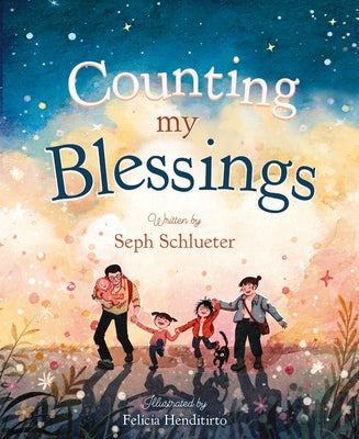 Counting My Blessings: A Rhyming Story of Joy, Wonder, and Gratitude by Seph Schlueter book cover