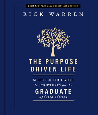 Book cover of The Purpose Driven Life Selected Thoughts and Scriptures for the Graduate: Keepsake Edition, Fully Updated by Warren, Rick