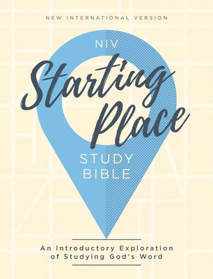 Book cover of Niv, Starting Place Study Bible, Hardcover, Comfort Print: An Introductory Exploration of Studying God's Word by Zondervan