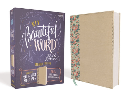 Book cover of Niv, Beautiful Word Bible, Updated Edition, Peel/Stick Bible Tabs, Leathersoft Over Board, Gold/Floral, Red Letter, Comfort Print: 600+ Full-Color Ill by Zondervan