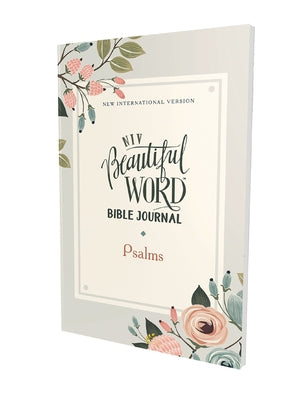 Book cover of Niv, Beautiful Word Bible Journal, Psalms, Paperback, Comfort Print by Zondervan Publishing