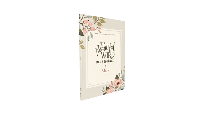 Book cover of Niv, Beautiful Word Bible Journal, Mark, Paperback, Comfort Print by Zondervan