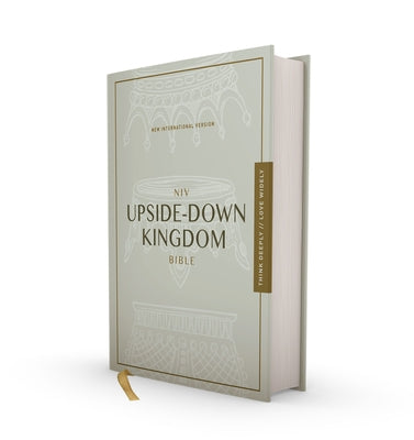 Book cover of Niv, Upside-Down Kingdom Bible, Hardcover, Gray, Comfort Print: Think Deeply // Love Widely by Sprinkle, Preston