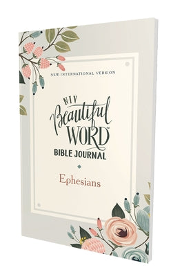 Book cover of Niv, Beautiful Word Bible Journal, Ephesians, Paperback, Comfort Print by Zondervan