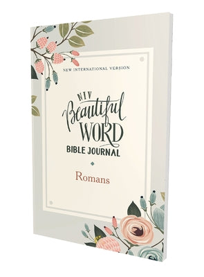 Book cover of Niv, Beautiful Word Bible Journal, Romans, Paperback, Comfort Print by Zondervan