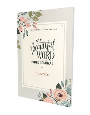 Book cover of Niv, Beautiful Word Bible Journal, Proverbs, Paperback, Comfort Print by Zondervan