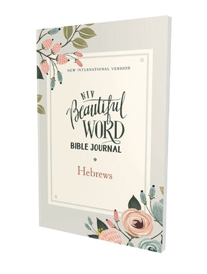 Book cover of Niv, Beautiful Word Bible Journal, Hebrews, Paperback, Comfort Print by Zondervan