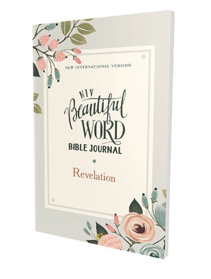 Book cover of Niv, Beautiful Word Bible Journal, Revelation, Paperback, Comfort Print by Zondervan